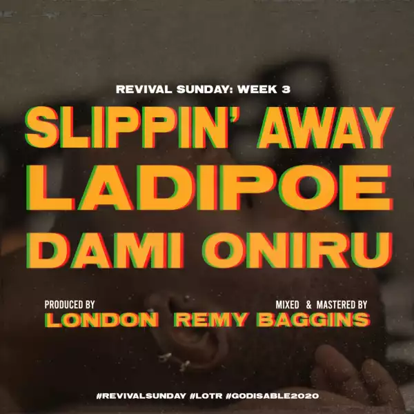 LadiPoe - Slippin’ Away ft. Dami Oniru
